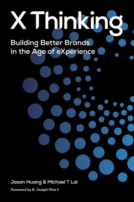 X Thinking: Building Better Brands in the Age of Experience - Paperback
