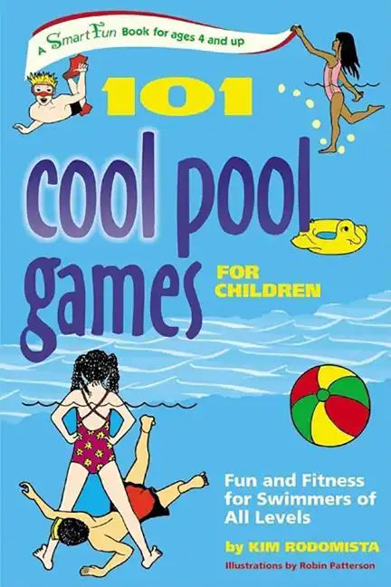 101 Cool Pool Games for Children: Fun and Fitness for Swimmers of All Levels - Hardcover