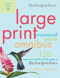 The New York Times Large-Print Crossword Puzzle Omnibus Volume 9: 120 Large-Print Puzzles from the Pages of the New York Times - Paperback