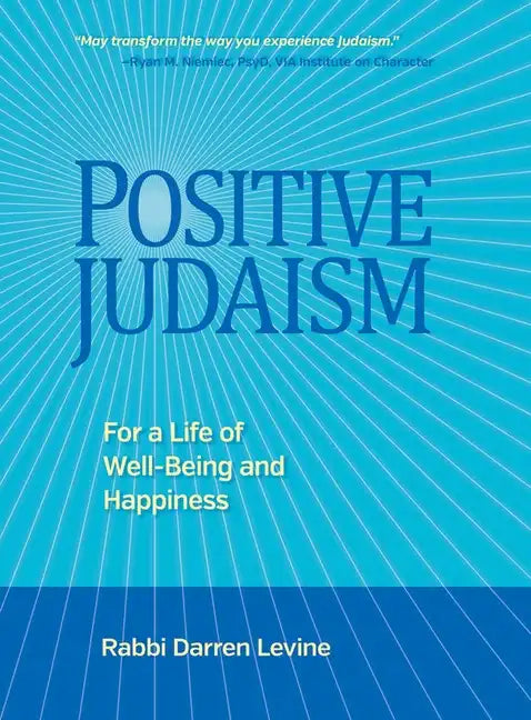 Positive Judaism: For a Life of Happiness and Well-Being - Hardcover