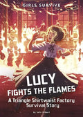 Lucy Fights the Flames: A Triangle Shirtwaist Factory Survival Story - Paperback
