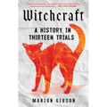 Witchcraft: A History in Thirteen Trials - Paperback