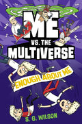 Me vs. the Multiverse: Enough about Me - Hardcover