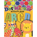 Dot Markers Activity Book: : Cute Animals and Alphabet - Gift For Kids Ages 1-3, 2-4, 3-5, Baby, Toddler, Preschool, ... Art Paint Daubers Kids A - Paperback