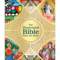 The Illustrated Bible: Story by Story - Hardcover