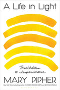 A Life in Light: Meditations on Impermanence - Hardcover