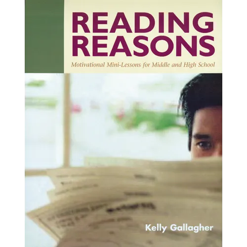 Reading Reasons: Motivational Mini-Lessons for Middle and High School - Paperback