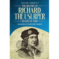 The History of Richard the Usurper (Richard the Third): Makers of History Series - Paperback