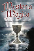 Mysteria Magica: Fundamental Techniques of High Magick - Paperback