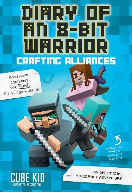 Diary of an 8-Bit Warrior: Crafting Alliances: An Unofficial Minecraft Adventure Volume 3 - Paperback