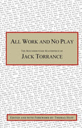All Work and No Play: The Misunderstood Masterpiece of Jack Torrance - Paperback