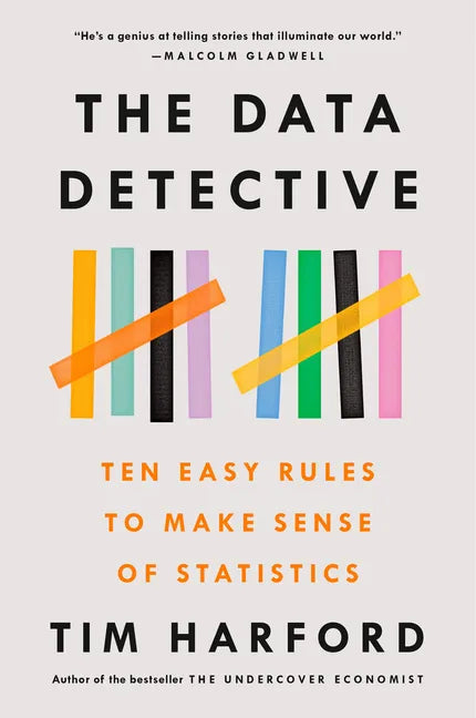 The Data Detective: Ten Easy Rules to Make Sense of Statistics - Paperback