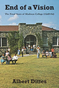 End of a Vision: The Final Years of Madison College (1946-64) - Paperback