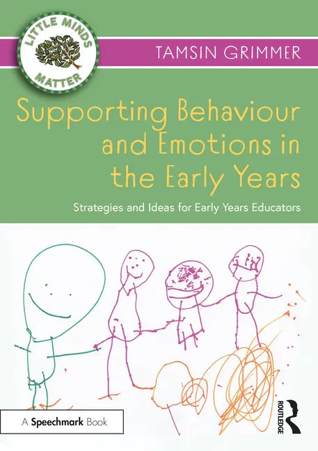 Supporting Behaviour and Emotions in the Early Years: Strategies and Ideas for Early Years Educators - Paperback