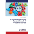 A Bibliometrics Study on Research Growth of Information Literacy - Paperback