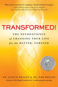 Transformed!: The Neuroscience of Changing Your Life for the Better, Forever - Hardcover