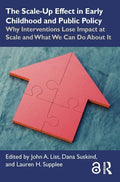 The Scale-Up Effect in Early Childhood and Public Policy: Why Interventions Lose Impact at Scale and What We Can Do About It - Paperback
