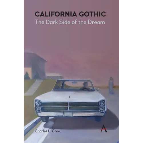 California Gothic: The Dark Side of the Dream - Paperback