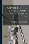 Charter of the City and County of San Francisco; 1915 - Paperback
