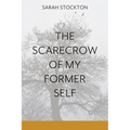The Scarecrow of My Former Self - Paperback