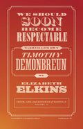 We Should Soon Become Respectable: Nashville's Own Timothy Demonbreun - Paperback