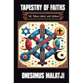 Tapestry of Faiths: The Torah, Bible, and Quran - Paperback