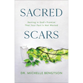 Sacred Scars: Resting in God's Promise That Your Past Is Not Wasted - Paperback