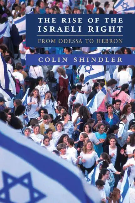 The Rise of the Israeli Right - Paperback