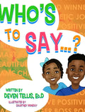 Who's to Say? - Hardcover