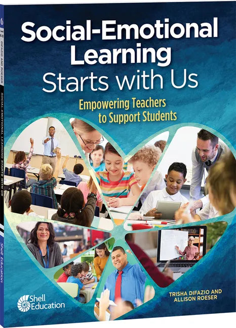 Social-Emotional Learning Starts with Us: Empowering Teachers to Support Students - Paperback