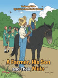 A Farmer, His Son and Their Mule - Hardcover