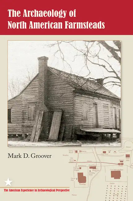 The Archaeology of North American Farmsteads - Paperback