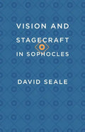 Vision and Stagecraft in Sophocles - Paperback
