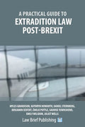 A Practical Guide to Extradition Law Post-Brexit - Paperback