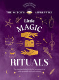 Little Magic Rituals: The Essential Witch's Kit for Reconnecting with Yourself and with Nature - Hardcover