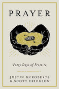 Prayer: Forty Days of Practice - Hardcover