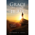 Grace Through It All: How I Went from Running from God to walking with Jesus - Paperback