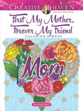 Creative Haven First My Mother, Forever My Friend Coloring Book - Paperback