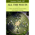 All the Way In: A Story of Activism, Incarceration, and Organic Farming - Paperback