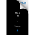 Soul Ties: A Ghetto Love Story - Paperback