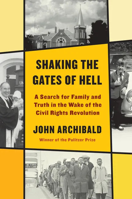 Shaking the Gates of Hell: A Search for Family and Truth in the Wake of the Civil Rights Revolution - Hardcover