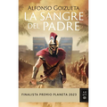 La Sangre del Padre. Finalista Premio Planeta 2023 / The Blood of the Father - Paperback