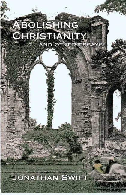 Abolishing Christianity and Other Essays - Paperback