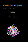 Thermoinfocomplexity: A Comprehensive Theory of Origin of Life and Complex Adaptive Systems - Paperback