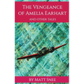 The Vengeance of Amelia Earhart - Paperback