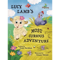 Lucy Lamb's Most Curious Adventure: A farm adventure about being brave and meeting new friends - Hardcover