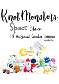 Knotmonsters: Space edition: 18 Amigurumi Crochet Patterns - Paperback