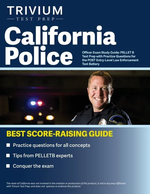 California Police Officer Exam Study Guide: PELLET B Test Prep with Practice Questions for the POST Entry-Level Law Enforcement Test Battery - Paperback