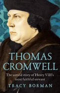 Thomas Cromwell: The Untold Story of Henry VIII's Most Faithful Servant - Paperback