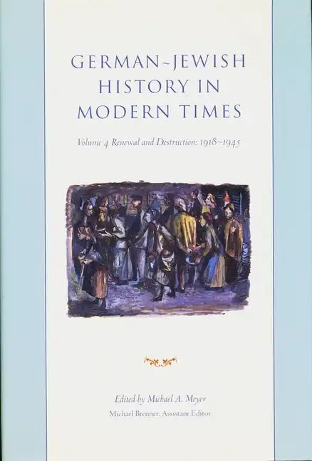 German-Jewish History in Modern Times: Integration and Dispute, 1871-1918 - Hardcover